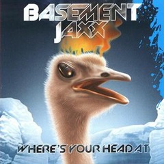 Where's Your Head At - Basement Jaxx (Duane Bartolo Bootleg)[D/L Available]
