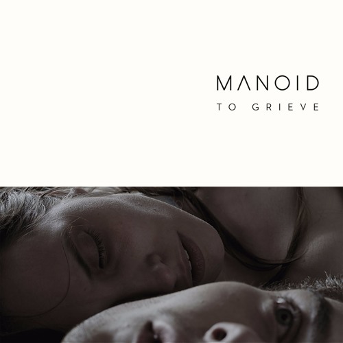 Manoid - To Grieve (Pysh Rемiх)