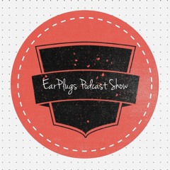 Earplugs Podcast Episode 2