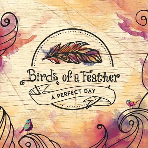 Birds Of A Feather Band - A PERFECT DAY - 01 - PERFECT DAY