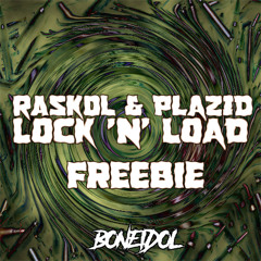 RASKOL & PLAZID - LOCK 'N' LOAD (Free Download)
