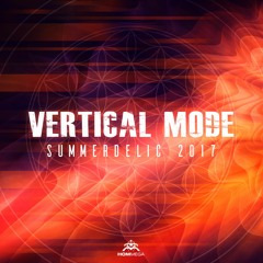 Vertical Mode - Summerdelic 2017 Mix