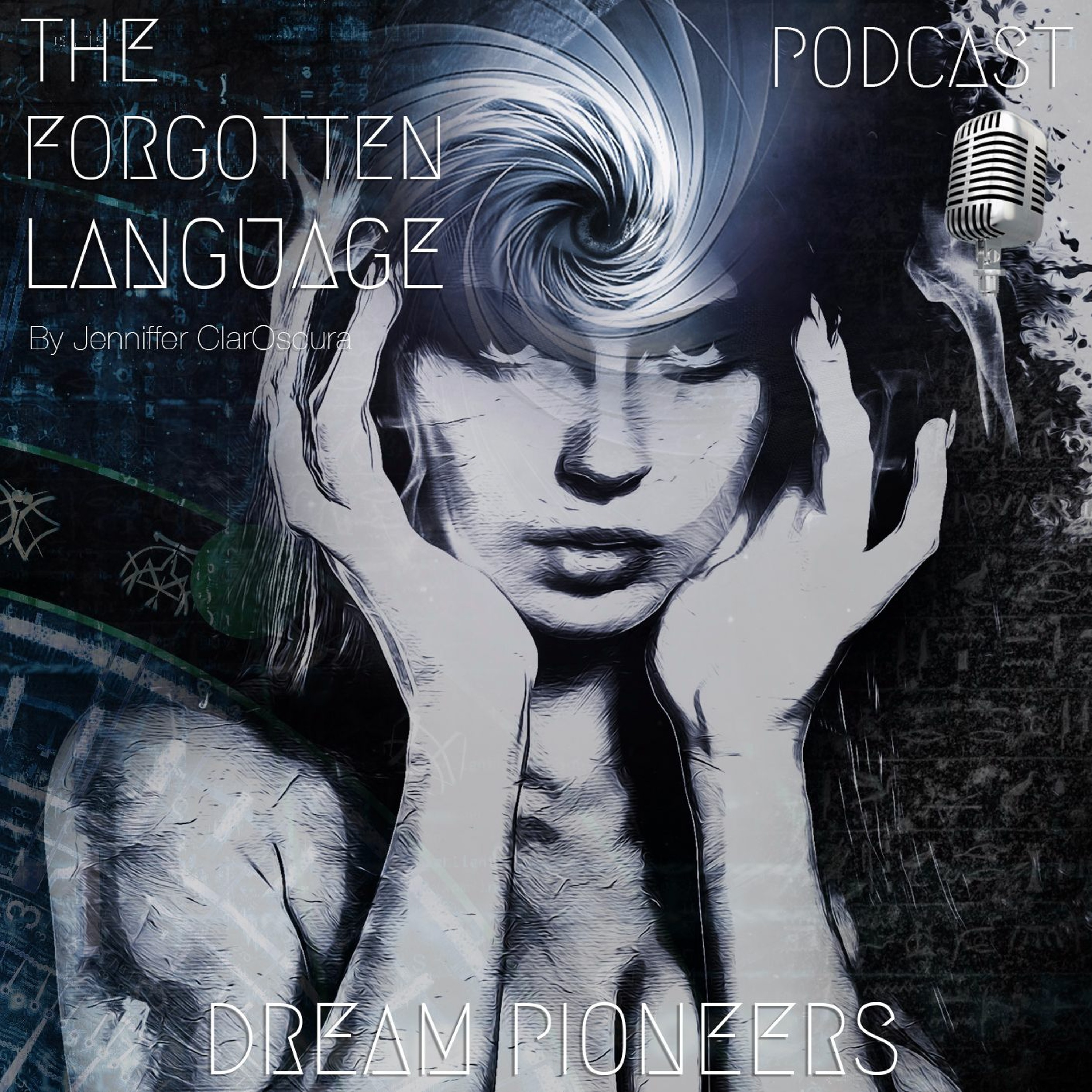 The Forgotten Language | Dream Pioneers Podcast Ep 009 episode artwork