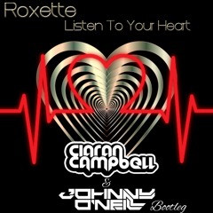 Roxette -Listen To Your Heart (Ciaran Campbell & Johnny O'Neill Bootleg)