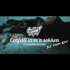 Gekkenhuiys Ft. Fleur - Confetti In M'n Sokken (DJ Thom Edit)