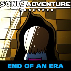 [Sonic Adventure: Grounded] 001 - End of an Era