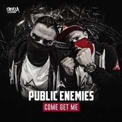 Public Enemies - Come Get Me