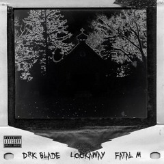 Drk Blade X Lookaway X Fatal - M - "Well being" (prod by. Fatal-M)
