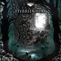 Hybridohm - Dark Flowers EP / Out Now