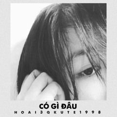 Có Gì Đâu - Hoai3qkute1998