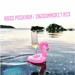 DJ Ross Peckham | IN2 SUMMER 17 MIX