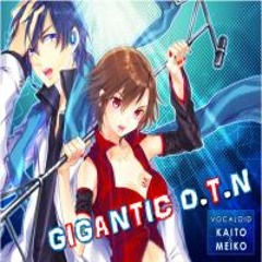 Gigantic O.T.N - Kaito And Meiko
