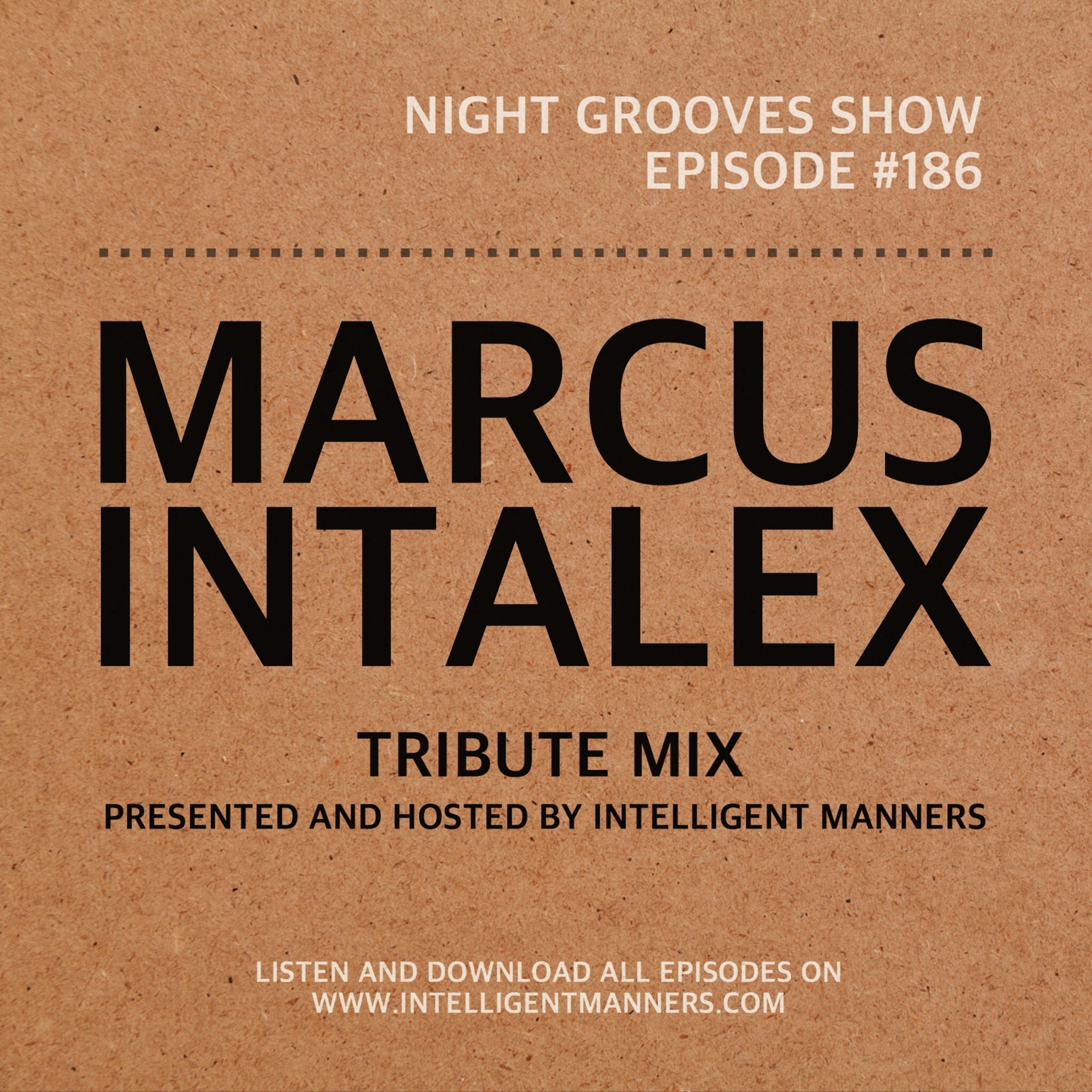 Intelligent Manners - Night Grooves #186 "Marcus Intalex tribute mix" (06.06.2017) episode artwork
