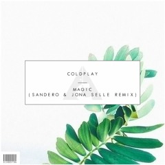 Coldplay - Magic (Sandëro & Jona Selle Remix) [OUT NOW]