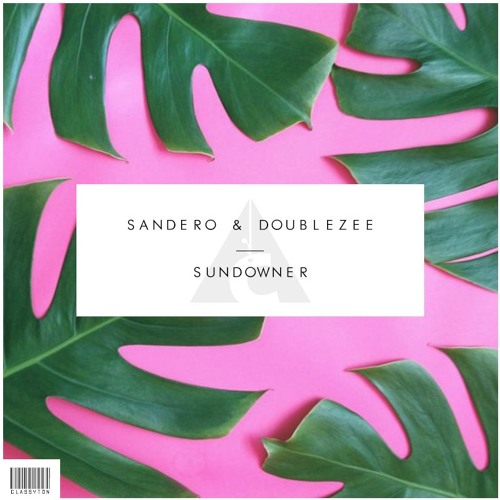 Sandëro & Doublezee - Sundowner [OUT NOW]