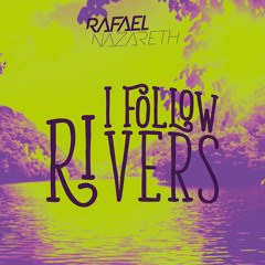 Rafael Nazareth - I Follow Rivers
