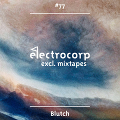 Blutch - Electrocorp Mixtape #77