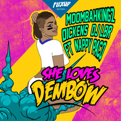 MoombahKingz, Dickens & DJ LBR - She Loves Dembow Feat. Nappy Paco (Original Mix)