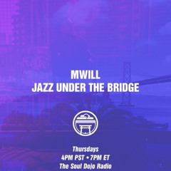 MWill - Jazz Under The Bridge Episode 10