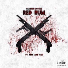 Red Rum (ft. Mike & Tau)