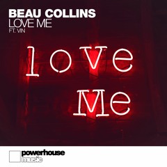 Beau Collins - Love Me (Ft. Vin)