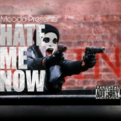 Hate Me Now freestlyle- Mooda