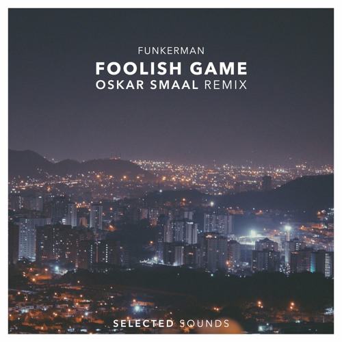 Funkerman Ft. J.W. - Foolish Game (Oskar Smaal Remix)