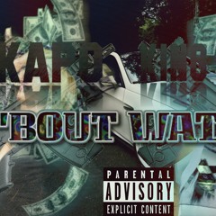 Bout Wateva f/ King Yurk