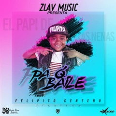 Pa que baile Felipe Centeno Prod. by Zlav Music