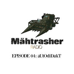 Maehtrasher Radio Vol. 4: aUtOdiDakT