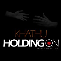 Holding On (Prod. By TiaN)