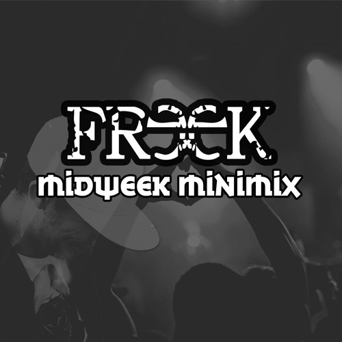 Freeks Midweek Minimix 03 - 07.06.2017