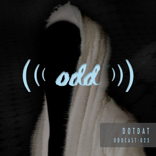 Oddcast 023 Dotdat