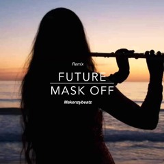 MakenzyBeatz Mask Off Rmx