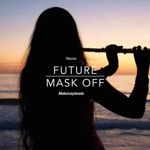MakenzyBeatz Mask Off Rmx