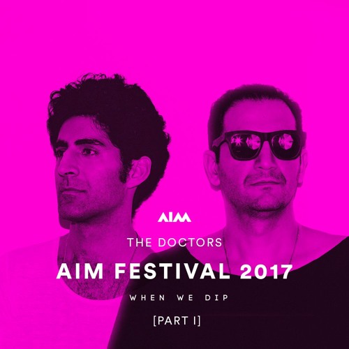 The Doctors - AIM Festival X When We Dip [Part I]