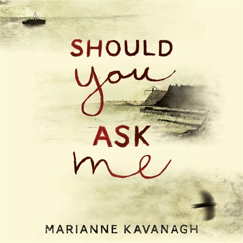 SHOULD YOU ASK ME by Marianne Kavanagh - audiobook extract