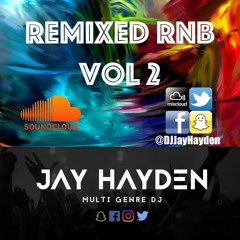 Remixed RnB Vol 2 - DJ Jay Hayden
