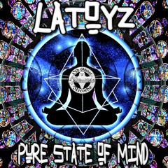 LATOYZ - PURE STATE OF MIND
