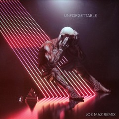 Unforgettable (Joe Maz Remix)