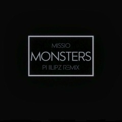 Missio - Monsters (Philipz Remix)