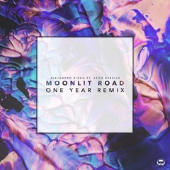 Alejandro Diego - Moonlit Road (One Year Remix) [feat. Kédo Rebelle]