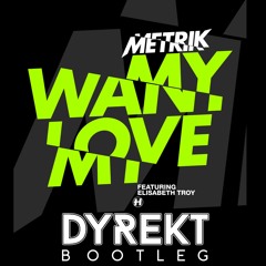 Metrik - Want My Love (Dyrekt Bootleg) [FREE]