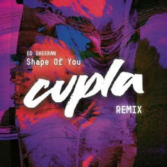 Ed Sheeran - Shape Of You (Cupla remix)