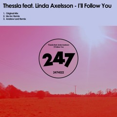 247H022 : Thessla feat. Linda Axelsson - I'll Follow You (Blu Inc Remix)