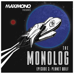 THE MONOLOG - Episode 2: Planet Wolf