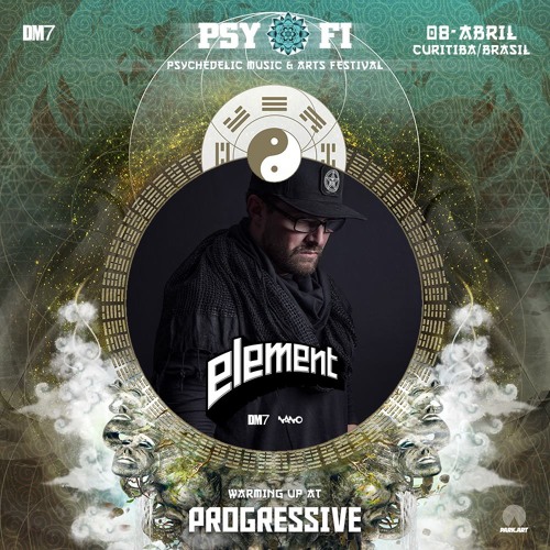 Element @ Progressive #29 • Psy-Fi Warming up Brasil