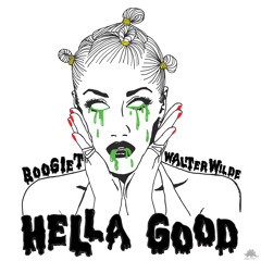 Boogie T x Walter Wilde - Hella Good (Free Download)