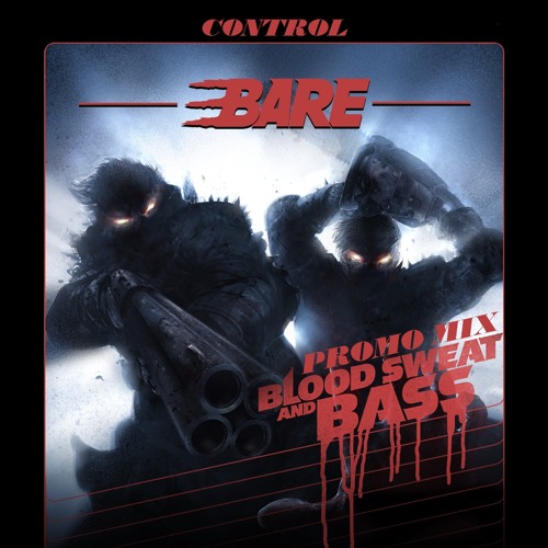 Blood, Sweat, and Bass [CONTROL 6/9 Promo Mix]