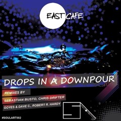 East Cafe - Drops In A Downpour (Sebastian Busto Remix) [Soulart Recordings] (Preview)